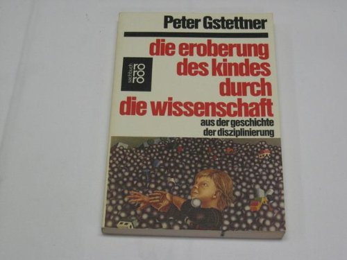 Die Eroberung des Kindes durch die Wissenschaft: Aus der Geschichte der Disziplinierung Social Sciences