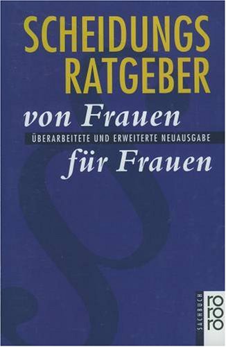 Scheidungsratgeber von Frauen für Frauen (rororo sachbuch) Partnership & Love
