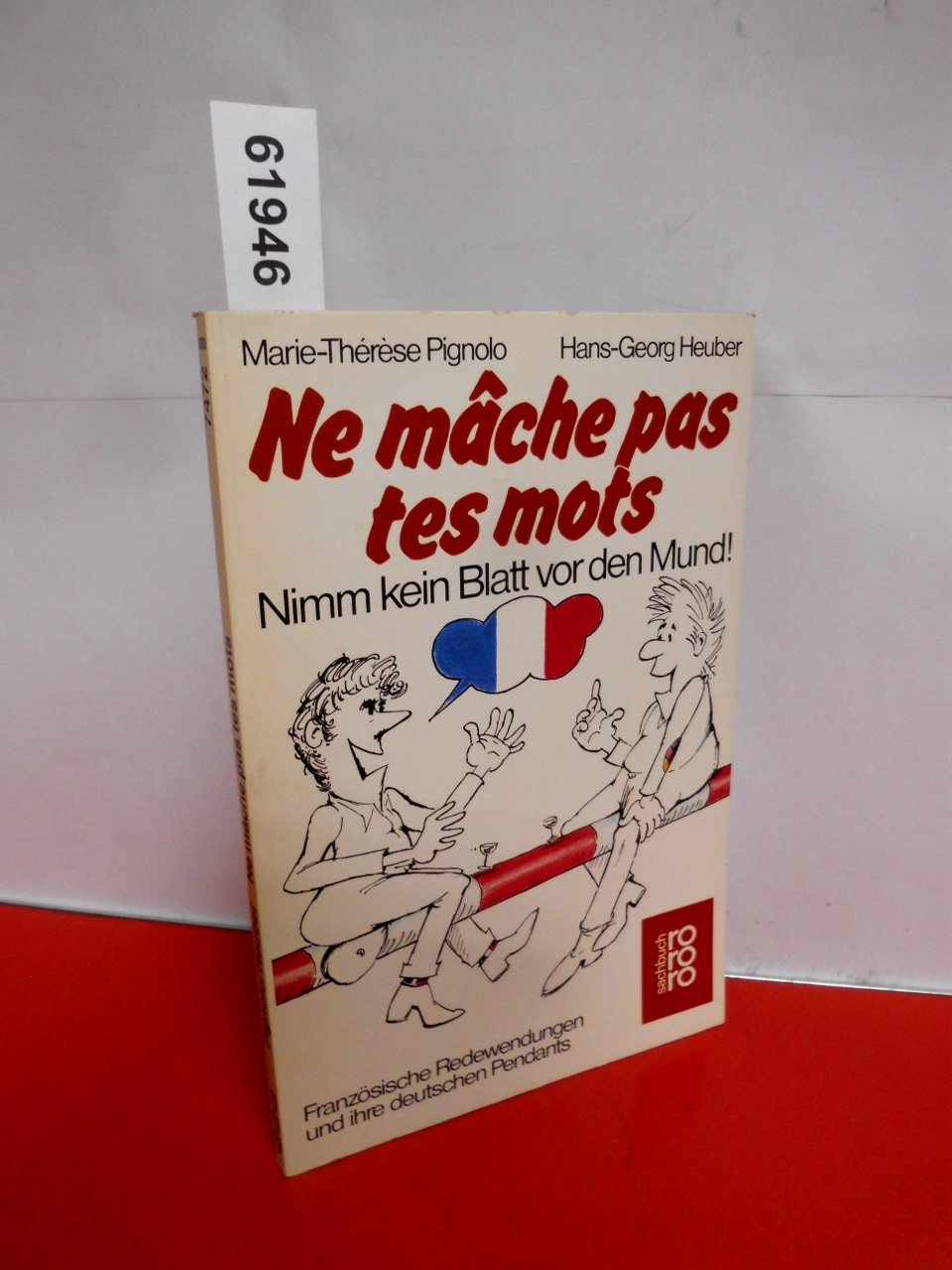 Ne mâche pas tes mots - Nimm kein Blatt vor den Mund!: Französische Redewendungen und ihre deutschen Pendants Foreign Languages ​​& Dictionaries