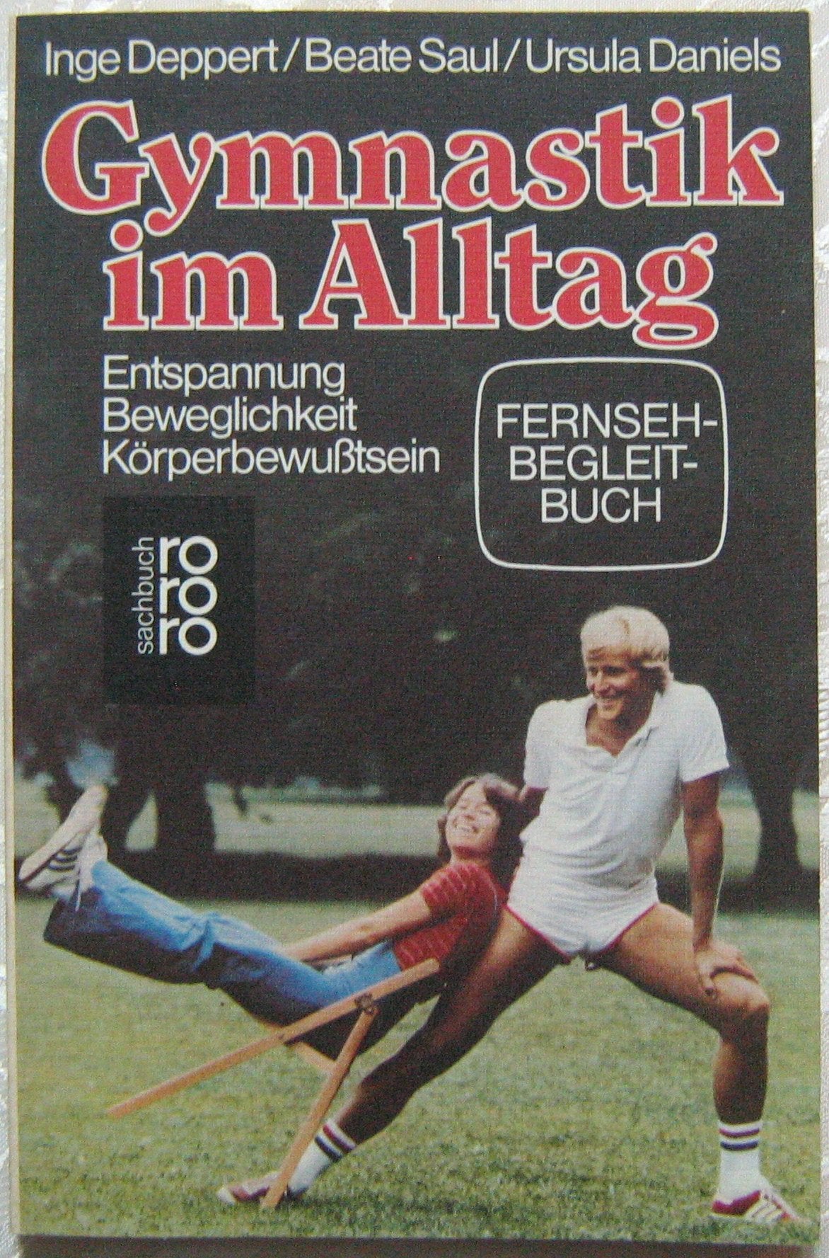 Gymnastik im Alltag. Fernsehbegleitbuch. Entspannung, Beweglichkeit, Körperbewußtsein. Leisure & Fun