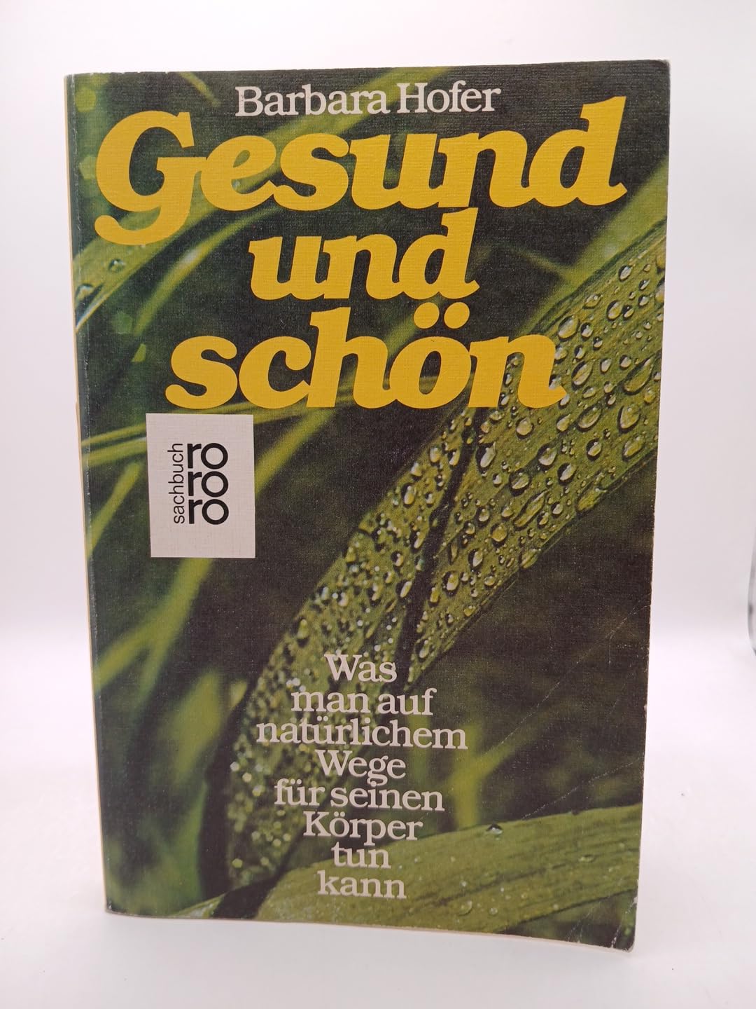 Gesund und schön. Was man auf natürlichem Wege für seinen Körper tun kann. Books