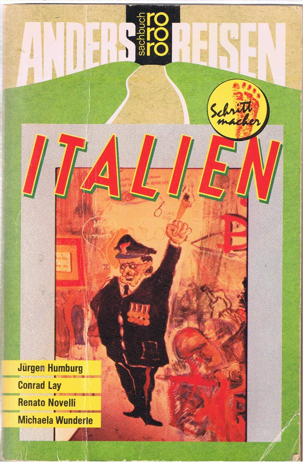 Anders reisen: Italien. Ein Reisebuch in den Alltag: Ein Reisebuch in den Alltag. (Anders reisen) (rororo sachbuch) Travel