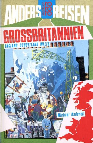 Grossbritannien: England, Schottland, Wales. (Anders reisen) (rororo sachbuch) Travel