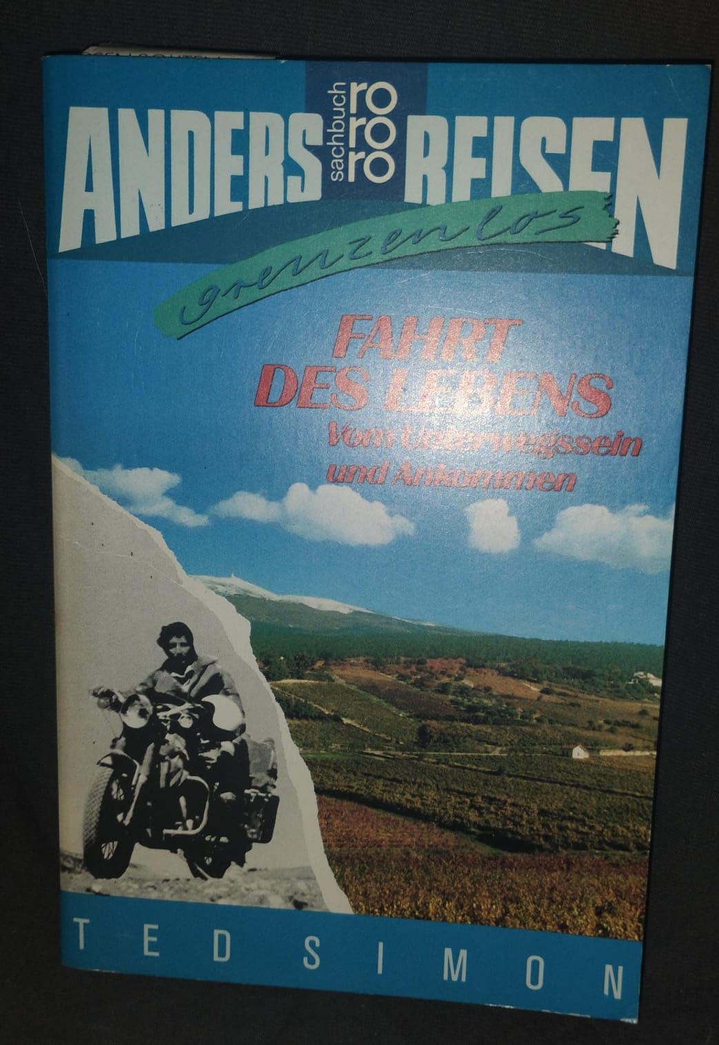 Fahrt des Lebens: Vom Unterwegssein und Ankommen. (Anders reisen grenzenlos) (rororo sachbuch) Books