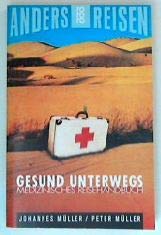 Gesund unterwegs: Medizinisches Reisehandbuch. (Anders reisen) (rororo sachbuch) Medicine