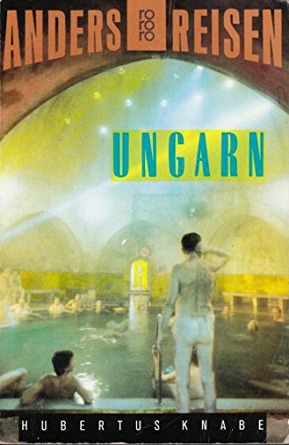 Ungarn: Ein Reisebuch in den Alltag. (Anders reisen) (rororo sachbuch) Leisure, Home & Garden