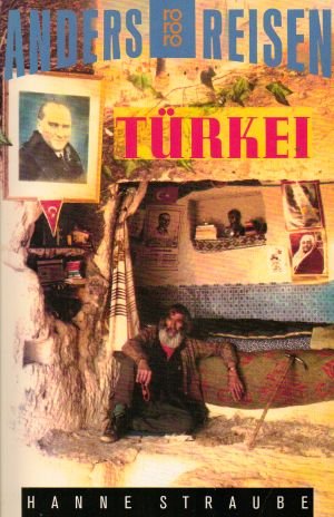 Türkei: Ein Reisebuch in den Alltag. (Anders reisen) (rororo sachbuch) Travel