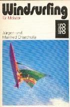 Windsurfing für Meister (rororo sachbuch - sport) Leisure & Fun