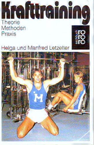 Krafttraining: Theorie, Methoden, Praxis (rororo sachbuch - sport) Leisure & Fun