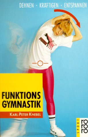 Funktionsgymnastik: Dehnen, Kräftigen, Entspannen: Training, Technik, Taktik Leisure & Fun