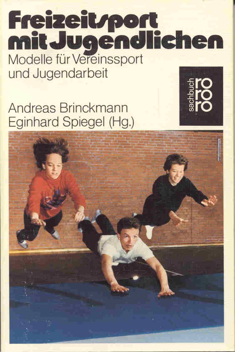 Freizeitsport mit Jugendlichen: Modelle für Vereinssport und Jugendarbeit (rororo sachbuch - sport) Leisure & Fun