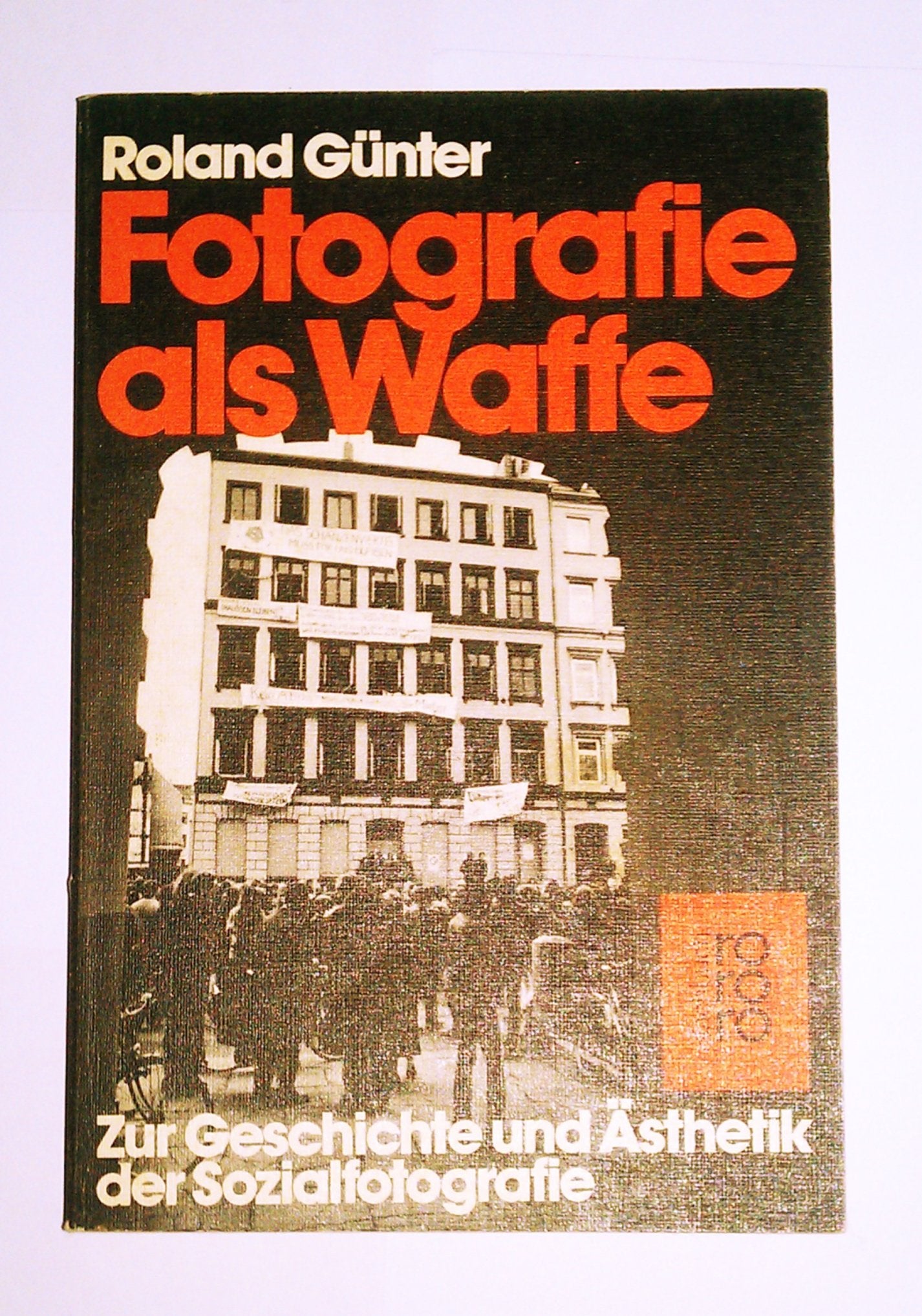 Fotografie als Waffe. Zur Geschichte und Ästhetik der Sozialfotografie. Photography