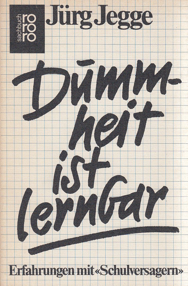 Dummheit ist lernbar: Erfahrungen mit "Schulversagern" Education & Training