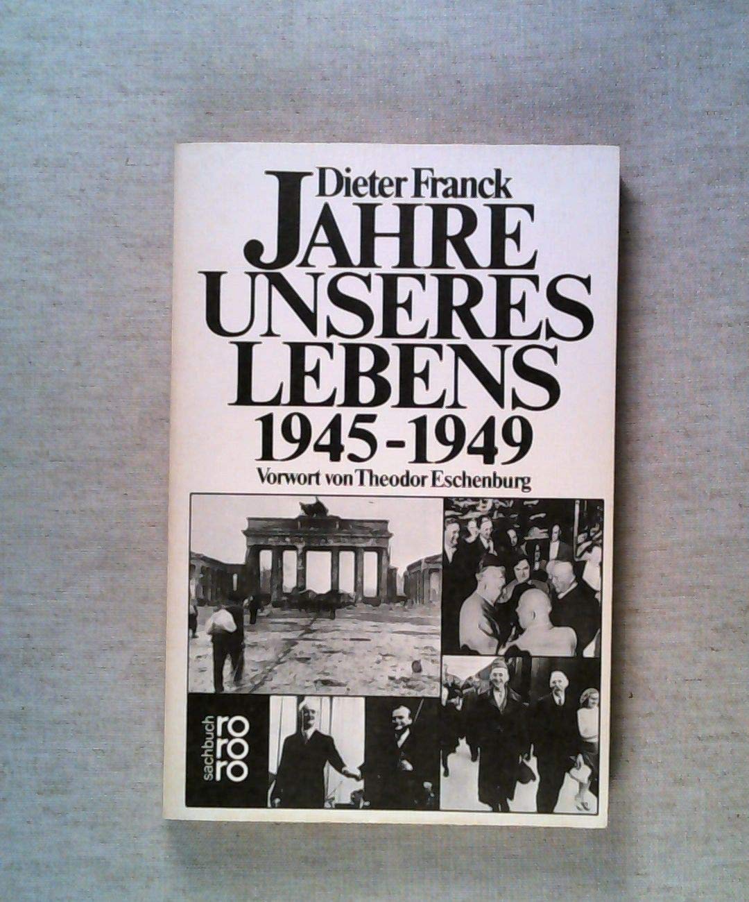 Jahre unseres Lebens 1945 - 1949 German history