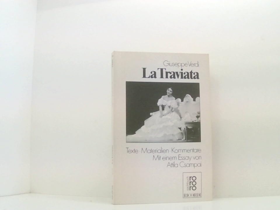 La Traviata: Texte, Materialien, Kommentare (rororo sachbuch - opernbücher) General education