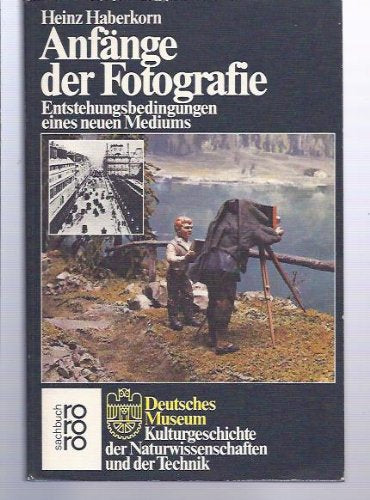 Anfänge der Fotografie: Entstehungsbedingungen eines neuen Mediums Books
