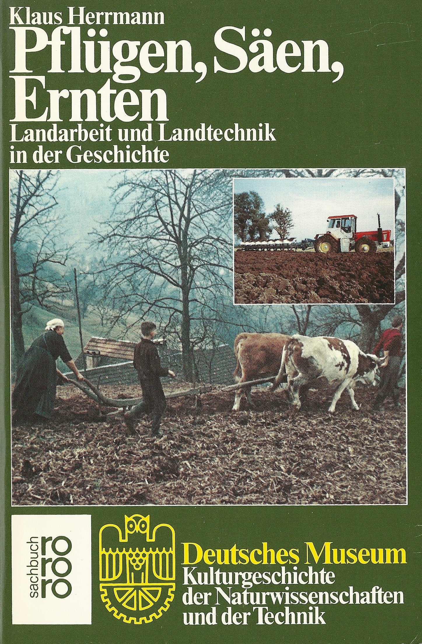 Pflügen, Säen, Ernten - Landarbeit und Landtechnik in der Geschichte Social Sciences