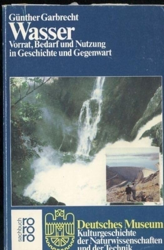 Wasser. Vorrat, Bedarf und Nutzung in Geschichte und Gegenwart Business & Technology