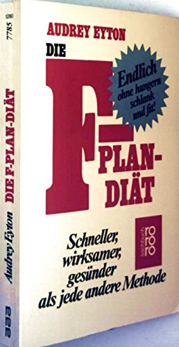 Die F-Plan-Diät: Schneller, wirksamer, gesünder als andere Methoden Health, Nutrition & Fitness