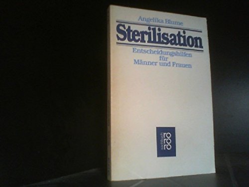 Sterilisation. Entscheidungshilfen für Männer und Frauen. (rororo sachbuch) Medicine