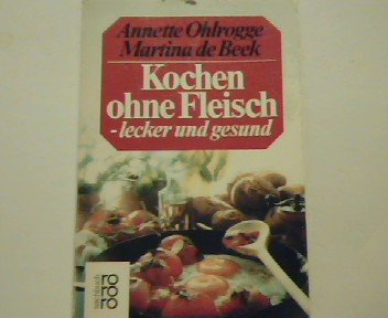 Kochen ohne Fleisch - lecker und gesund (rororo sachbuch) Health, Nutrition & Fitness