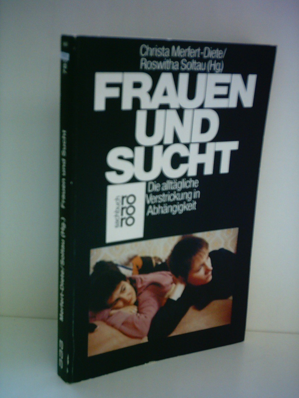 Frauen und Sucht: Die alltägliche Verstrickung in Abhängigkeit (rororo sachbuch) Social Sciences