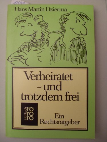 Verheiratet - und trotzdem frei: Ein Rechtsratgeber (rororo sachbuch) Books