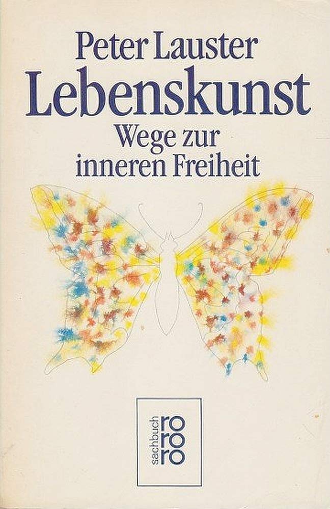 Lebenskunst: Wege zur inneren Freiheit (rororo sachbuch) Psychology