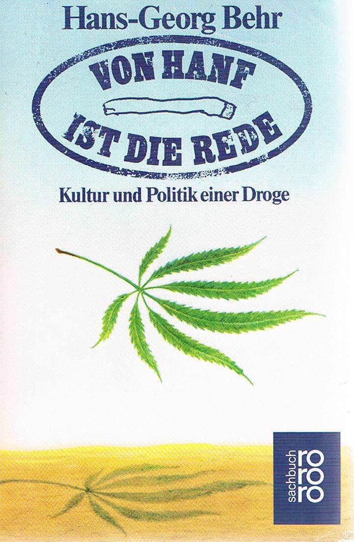 Von Hanf ist die Rede: Kultur und Politik einer Droge (rororo sachbuch) General education