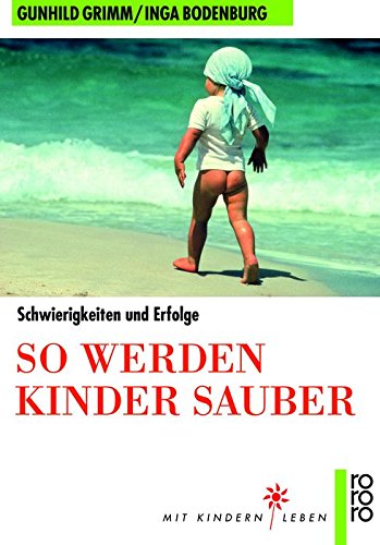 So werden Kinder sauber: Schwierigkeiten und Erfolge Parents & Children