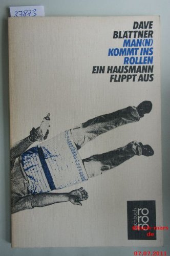 Man(n) kommt ins Rollen: Ein Hausmann flippt aus (rororo sachbuch) Social Sciences