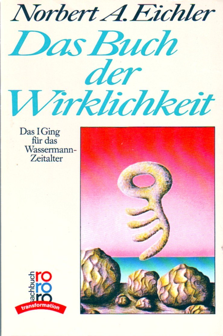Das Buch der Wirklichkeit: Das I Ging für das Wassermann-Zeitalter Philosophy