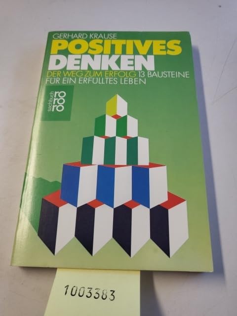Positives Denken - der Weg zum Erfolg: 13 Bausteine für ein erfülltes Leben (rororo sachbuch) Lifestyle