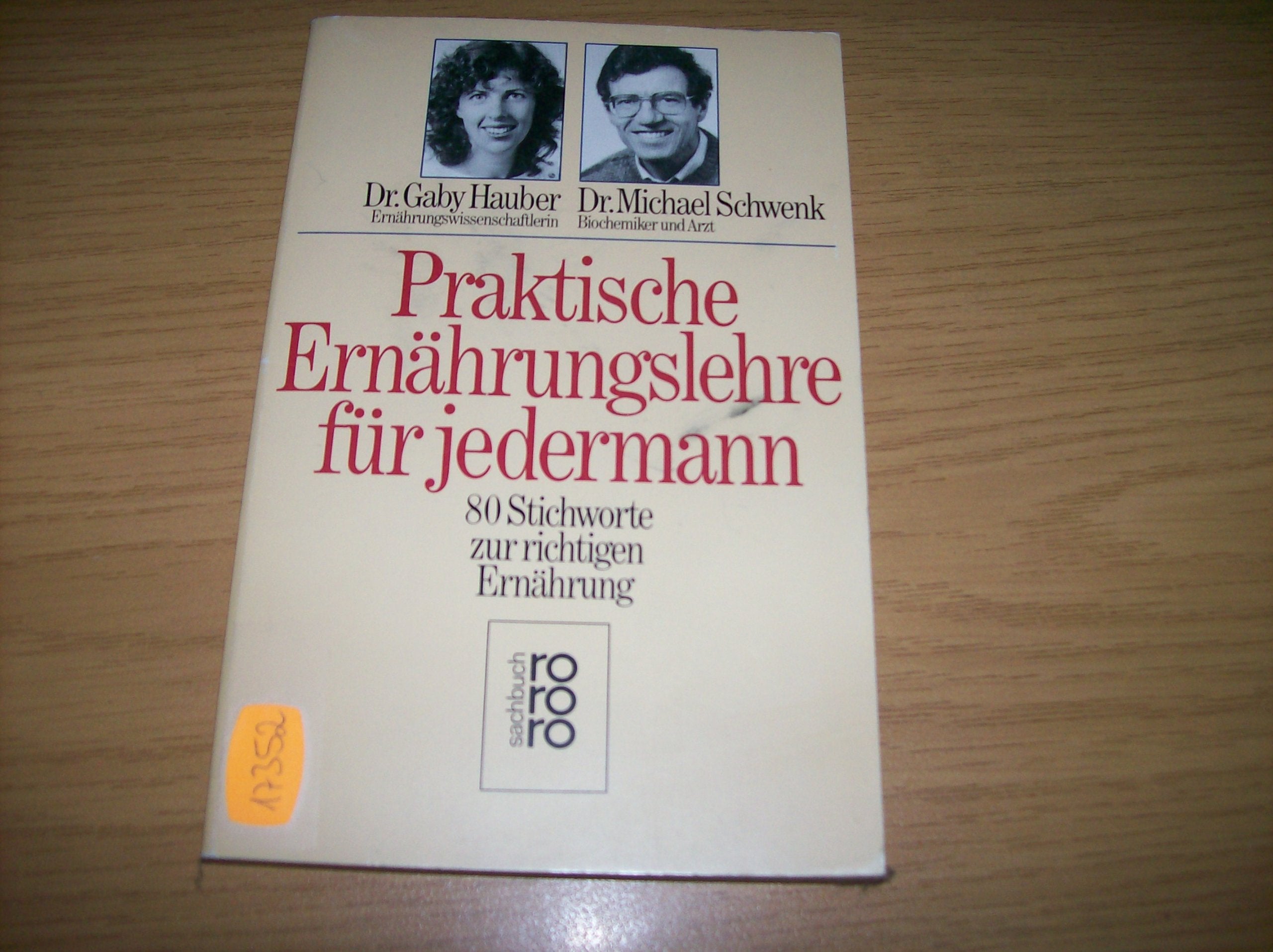 Praktische Ernährungslehre für jedermann: 80 Stichworte zur richtigen Ernährung (rororo sachbuch) Health, Nutrition & Fitness