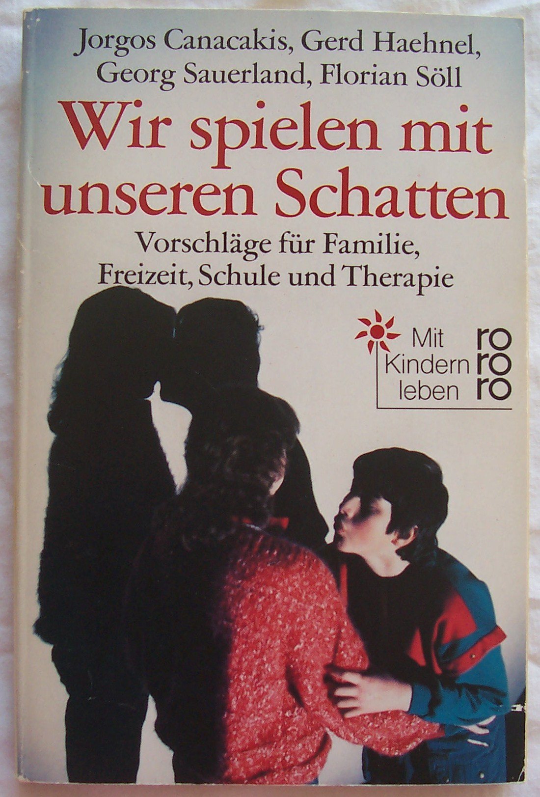 Wir spielen mit unseren Schatten. Vorschläge für Familie, Freizeit, Schule und Therapie Leisure & Fun