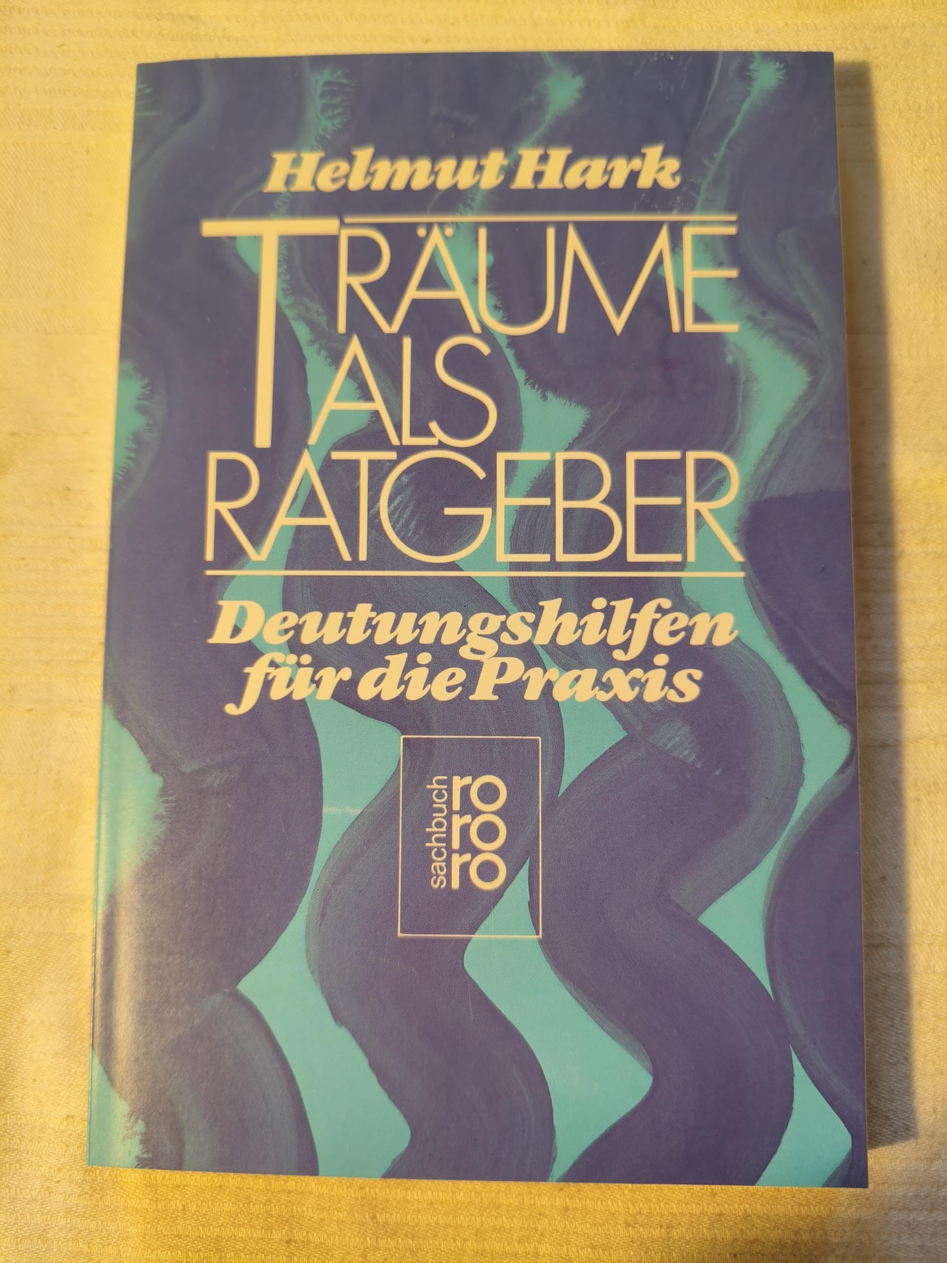 Träume als Ratgeber: Deutungshilfen für die Praxis (rororo sachbuch) Psychology