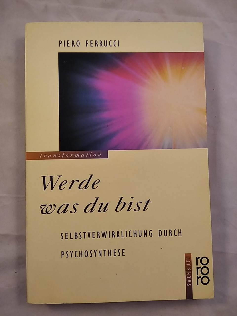 Werde was du bist. Selbstverwirklichung durch Psychosynthese Business, Finance & Career