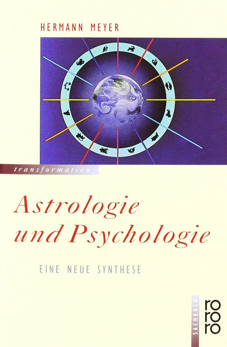 Astrologie und Psychologie: Eine neue Synthese Self-help