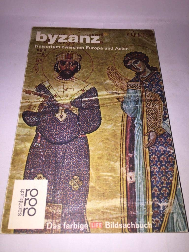 Byzanz: Kaisertum zwischen Europa und Asien Politics & History