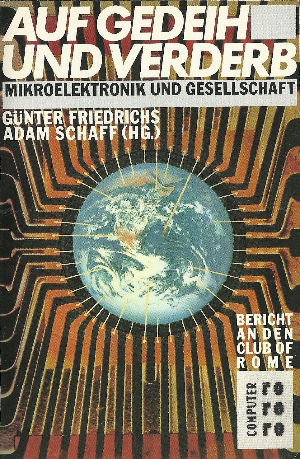 Auf Gedeih und Verderb: Mikroelektronik und Gesellschaft: Bericht an den Club of Rome Business & Technology