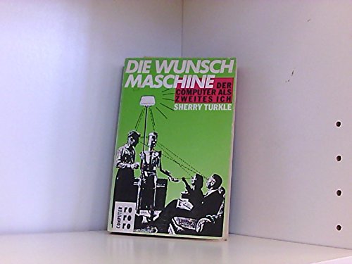 Die Wunschmaschine: Der Computer als zweites Ich Books