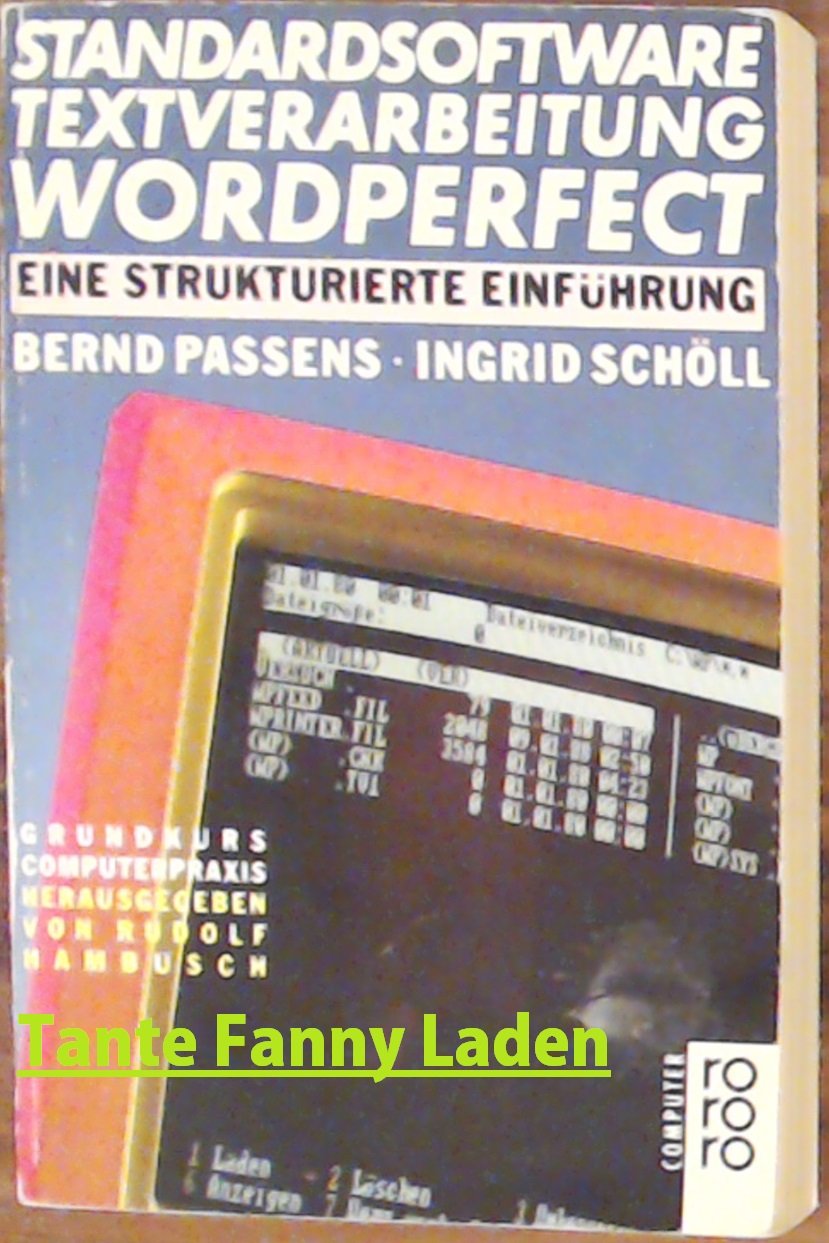 Standardsoftware Textverarbeitung: WordPerfect: Eine strukturierte Einführung (bis Version 5.1) (Einführung in die elektronische Datenverarbeitung) Books