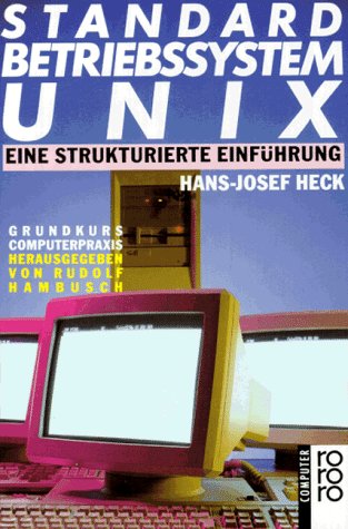 Standard-Betriebssystem UNIX: Eine strukturierte Einführung (rororo sachbuch - computer) Books