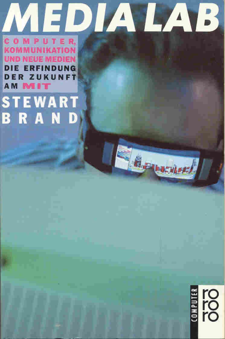 Media Lab: Computer, Kommunikation und neue Medien. Die Erfindung der Zukunft am MIT. (rororo computer) (rororo sachbuch) Books