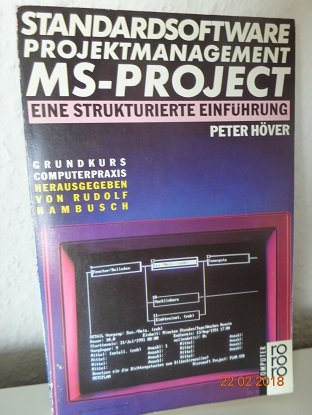 Standardsoftware Projektmanagement: MS-Project: Eine strukturierte Einführung (bis Version 3.X) (Einführung in die elektronische Datenverarbeitung) Books