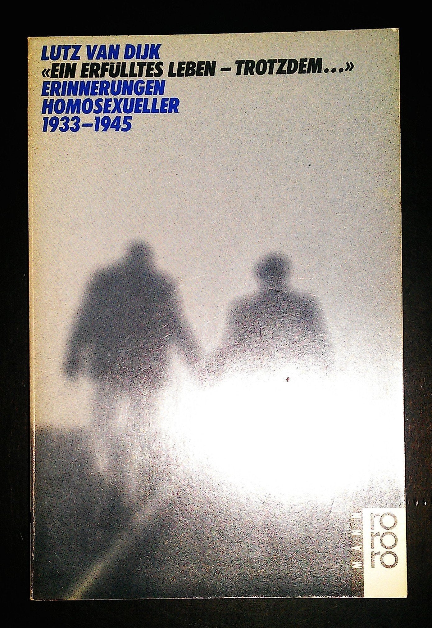 Ein erfülltes Leben - trotzdem...: Erinnerungen Homosexueller 1933-1945 (rororo sachbuch) LGBTQ+