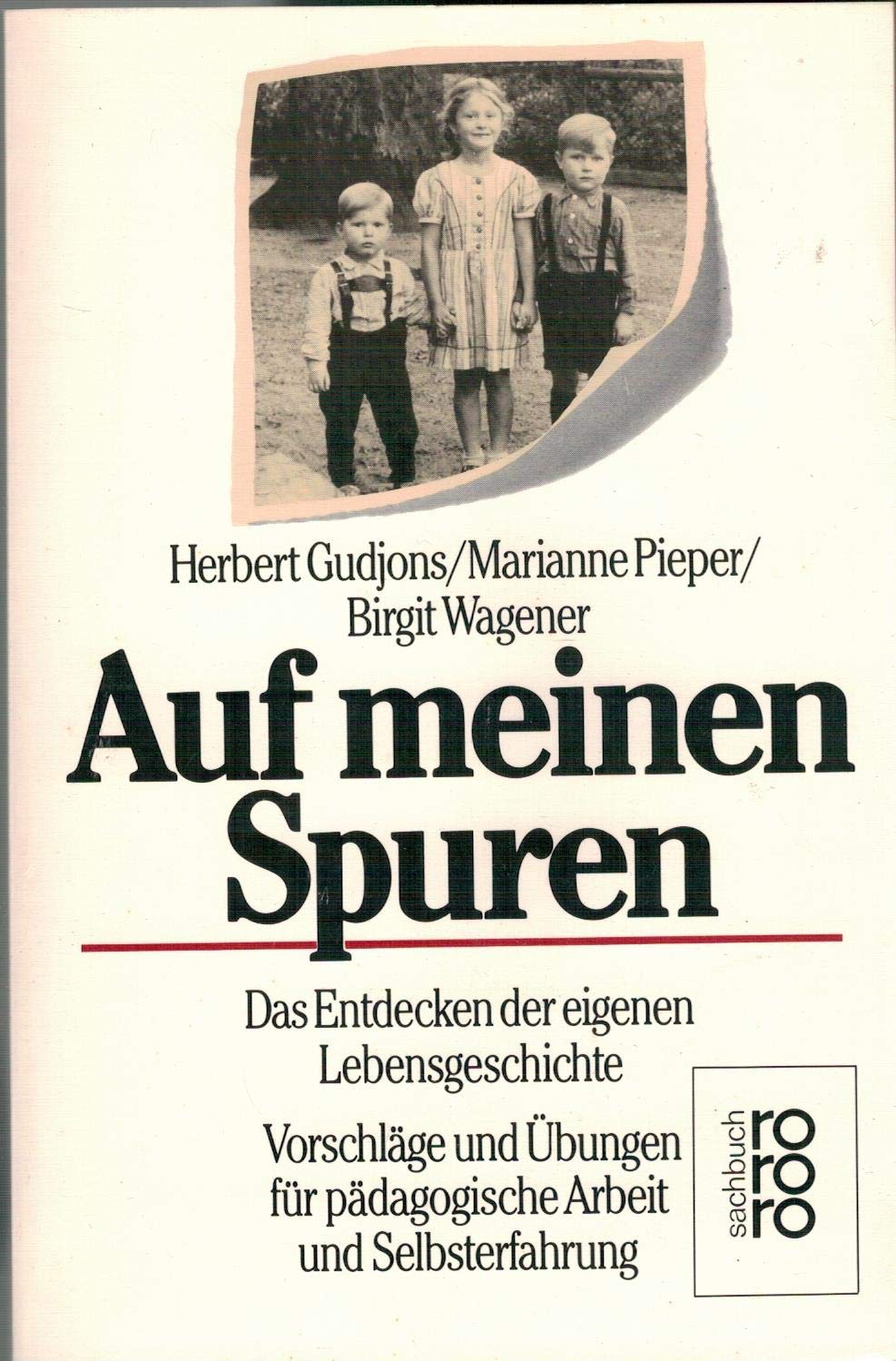 Auf meinen Spuren. Die Entdeckung der eigenen Lebensgeschichte. Vorschläge und Übungen für pädagogische Arbeit und Selbsterfahrung. Memories