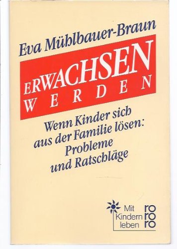 Erwachsen werden. Wenn Kinder sich aus der Familie lösen: Probleme und Ratschläge Parents & Children