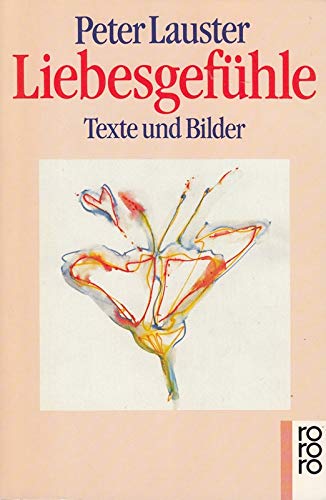 Liebesgefühle: Texte und Bilder (rororo sachbuch) Partnership & Love