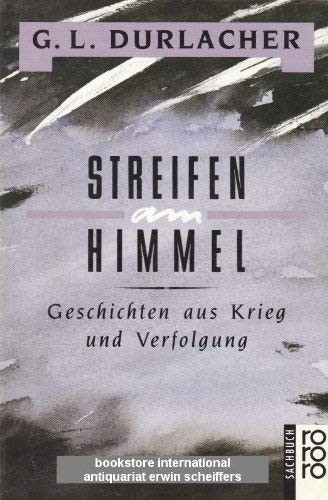 Streifen am Himmel: Geschichten aus Krieg und Verfolgung (rororo sachbuch) Politics & History